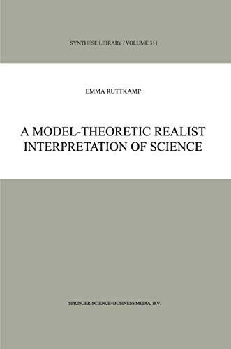 A Model-Theoretic Realist Interpretation of Science (Synthese Library, 311, Band 311) von Springer